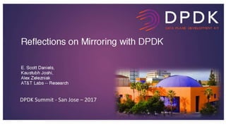 LF_DPDK17_Reflections on Mirroring With DPDK