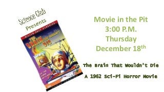 Movie in the Pit
3:00 P.M.
Thursday
December 18th
 