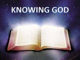 KNOWING GOD
 