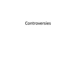 Controversies
 