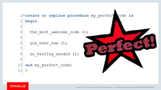 Copyright © 2017, Oracle and/or its affiliates. All rights reserved. | blogs.oracle.com/sql www.youtube.com/c/TheMagicOfSQL @ChrisRSaxon
 