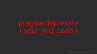pragma deprecate
( your_old_code )
blogs.oracle.com/sql www.youtube.com/c/TheMagicOfSQL @ChrisRSaxon
 