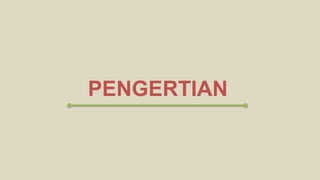 PENGERTIAN
 