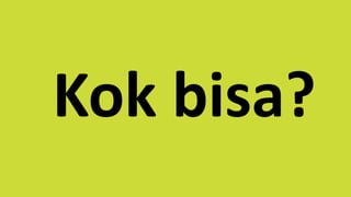 Kok bisa?
 