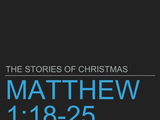 MATTHEW
THE STORIES OF CHRISTMAS
 