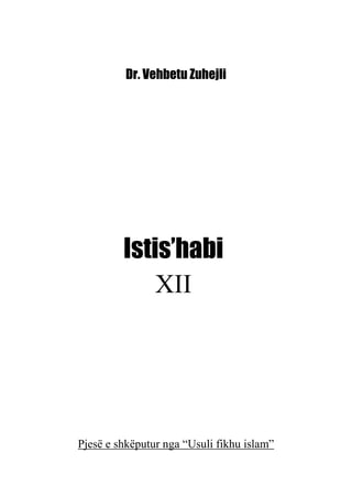Dr. Vehbetu Zuhejli
Istis’habi
XII
Pjesë e shkëputur nga “Usuli fikhu islam”
 