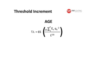 T.I. = 65
Threshold Increment
AGE
En qn
-2n
1
( )L0.8
10
 
