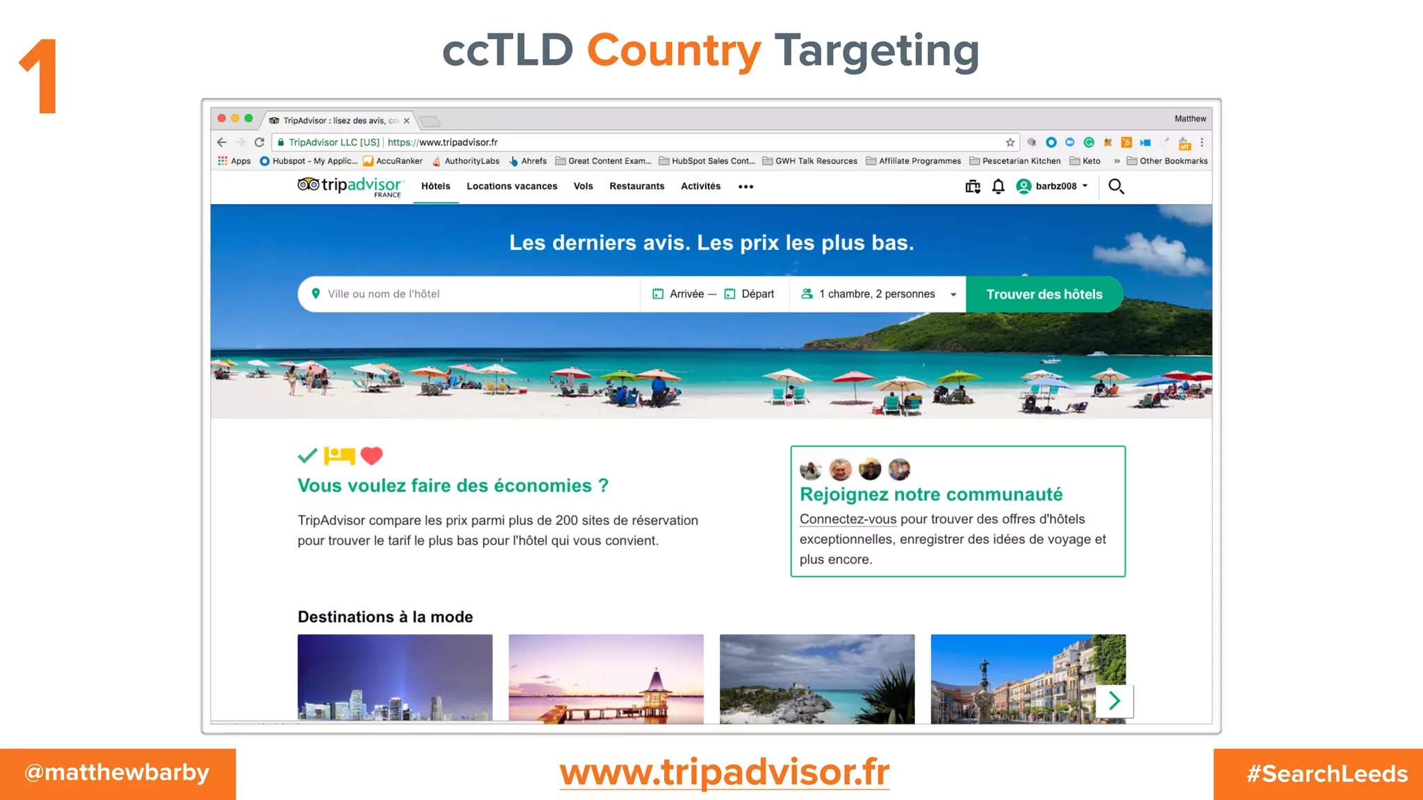 #SearchLeeds@matthewbarby
ccTLD Country Targeting
1
www.tripadvisor.fr
 