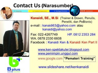 www.slideshare.net/kenkanaidi
(Narasumber)
 