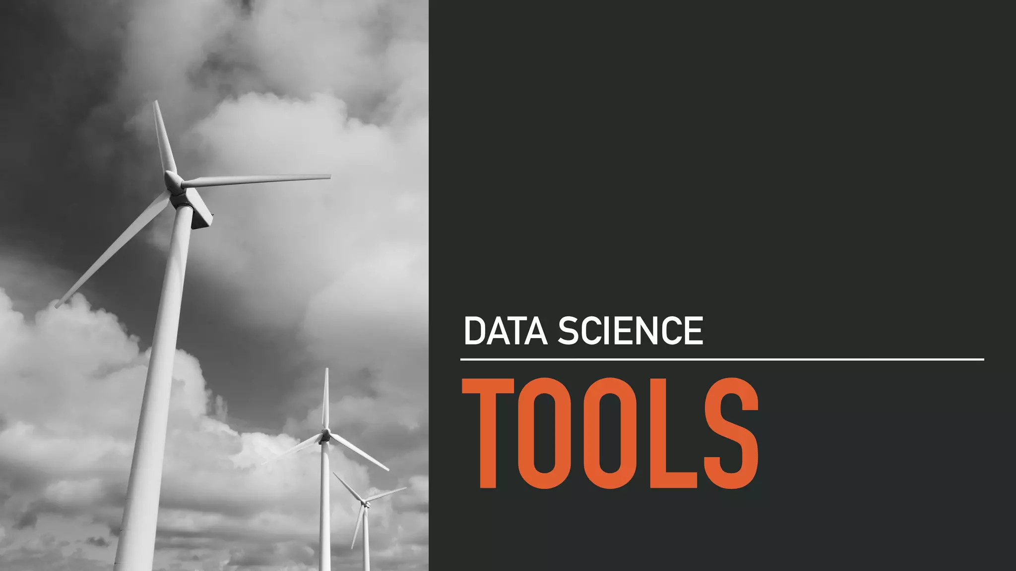 TOOLS
DATA SCIENCE
 