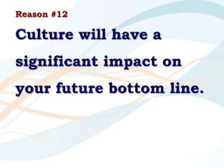 Question #12
How can you enhance
the economic impact of
your culture?
 