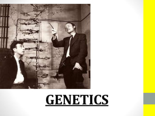 GENETICS
 