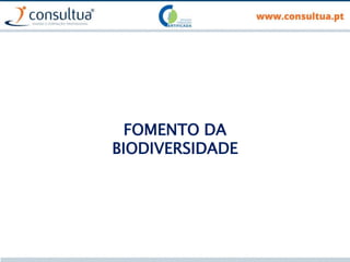 FOMENTO DA
BIODIVERSIDADE
 