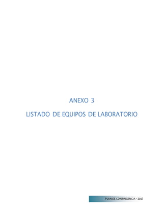 PLAN DE CONTINGENCIA –2017
ANEXO 3
LISTADO DE EQUIPOS DE LABORATORIO
 