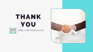 THANK
YOU
https://barcodelive.org/
 