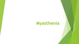 Myasthenia
 