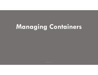 Managing Containers
PRINCE BAJAJ 1
 