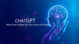ChatGPT
What does it mean for the future of content?
#atmdubai
What Does it Mean For The Future of Content?
CHATGPT
 