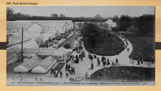 1907, Paris Koloni Sergisi
 