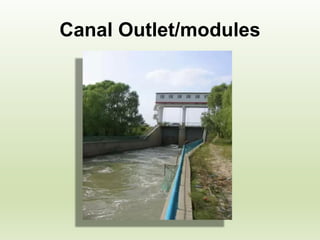 Canal Outlet/modules
 
