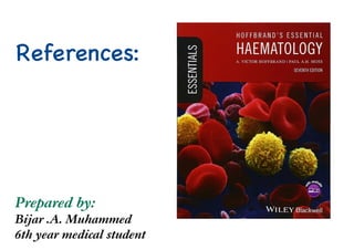 References:
Prepared by:
Bijar .A. Muhammed
6th year medical student
 