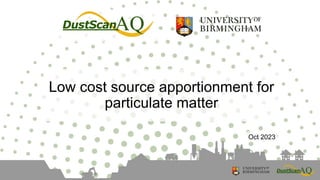 Low cost source apportionment for
particulate matter
Oct 2023
 