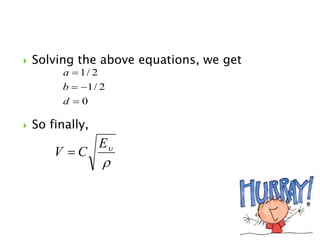  Solving the above equations, we get
 So finally,
0
2
/
1
2
/
1




d
b
a


E
C
V 
 
