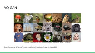 VQ-GAN
Esser, Rombach et al. Taming Transformers for High-Resolution Image Synthesis, 2020
 