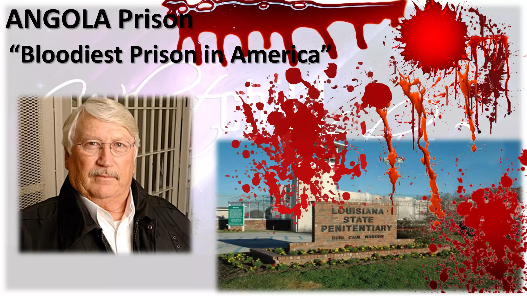 ANGOLA Prison
“Bloodiest Prison in America”
 