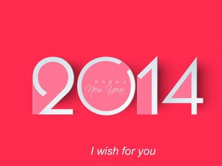 I wish for you

 
