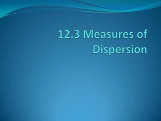 12.3 Measures of Dispersion 