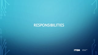 RESPONSIBILITIES
 