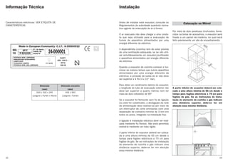 23
Antes de instalar este exaustor, consulte os
Regulamentos da autoridade quantovà norma-
tiva vigente de evacuação de ar e fumos.
O ar evacuado não deve chegar a uma condu-
ta que seja utilizada para a evacuação de
fumos de aparelhos alimentados por uma
energia diferente da eléctrica.
A dependêndia (cozinha) tem de estar provida
de uma ventilação adequada, se se vão utili-
zar simultáneamente um exaustor/purificador
e aparelhos alimentados por energia diferente
da eléctrica.
Quando o exaustor de cozinha comece a fun-
cionar ao mesmo tempo que outros aparelhos
alimentados por uma energia diferente da
eléctrica, a pressão de saída de ar não deve
ser superior a 4 Pa (4 x 10-5
bar).
Para obter um rendimento óptimo do exaustor,
a longitude do tubo de evacuação exterior não
deve ser superior a quatro metros nem ter
mais de dois cotovelos de 90º
Se o exaustor for fornecido sem fio de ligação
(ou este for substituído), a desligação da rede
de alimentação deve realizar-se por meio de
um interruptor de corte omnipolar, com uma
separação de contacto mínima de 3 mm em
todos os polos, integrado na instalação fixa.
A ligação à instalação eléctrica deve ser reali-
zada mediante fio flexível. Não está permitido
realizá-la mediante um tubo rígido.
A parte inferior do exaustor deberá ser coloca-
da a uma altura mínima de 65 cm desde o
tampo para fogões eléctricos e 70 cm para
fogões de gás. Se as instruções de instalação
do elemento de cozinha a gás indicam uma
distância superior, debe-se ter em atenção
essa mesma distância.
Por meio de dois parafusos tira-fundos, forne-
cidos na bolsa de acessórios, o exaustor será
fixado a um painel de madeira, no qual será
feito previamente um vão de encastramento.
A parte inferior do exaustor deberá ser colo-
cada a uma altura mínima de 65 cm desde o
tampo para fogões eléctricos e 70 cm para
fogões de gás. Se as instruções de insta-
lação do elemento de cozinha a gás indicam
uma distância superior, debe-se ter em
atenção essa mesma distância.
InstalaçãoInformação Técnica
22
Dimensão Dimensão encastre
(mm) (mm)
500 x 320 x 295 455 x 300
(Largura x Fundo x Altura) (Largura x Fundo)
MOD.
TYP.
ELECT.
220...230 V ~
50 Hz
330 W
Made in European Community- C.I.F.: A-39004932
GF-T
P-521325
Nº. de fabric.
Fabrík.-Nr.
Serial Nº 24-000001
h
Características eléctricas: VER ETIQUETA DE
CARACTERÍSTICAS
Colocação no Móvel
455
300
POTENCIA NOM. LÁMPARAS
NENLEISTUNG GLÜHLAMPEN
LAMPS RATE
PUISSANCE LAMPES 2 X 40 W
POTENCIA NOM. DAS LAMPADAS
 