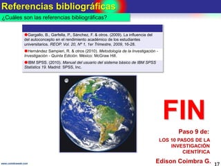 Referencias bibliográficas
17www.coimbraweb.com
¿Cuáles son las referencias bibliográficas?
FIN
Edison Coimbra G.
LOS 10 P...