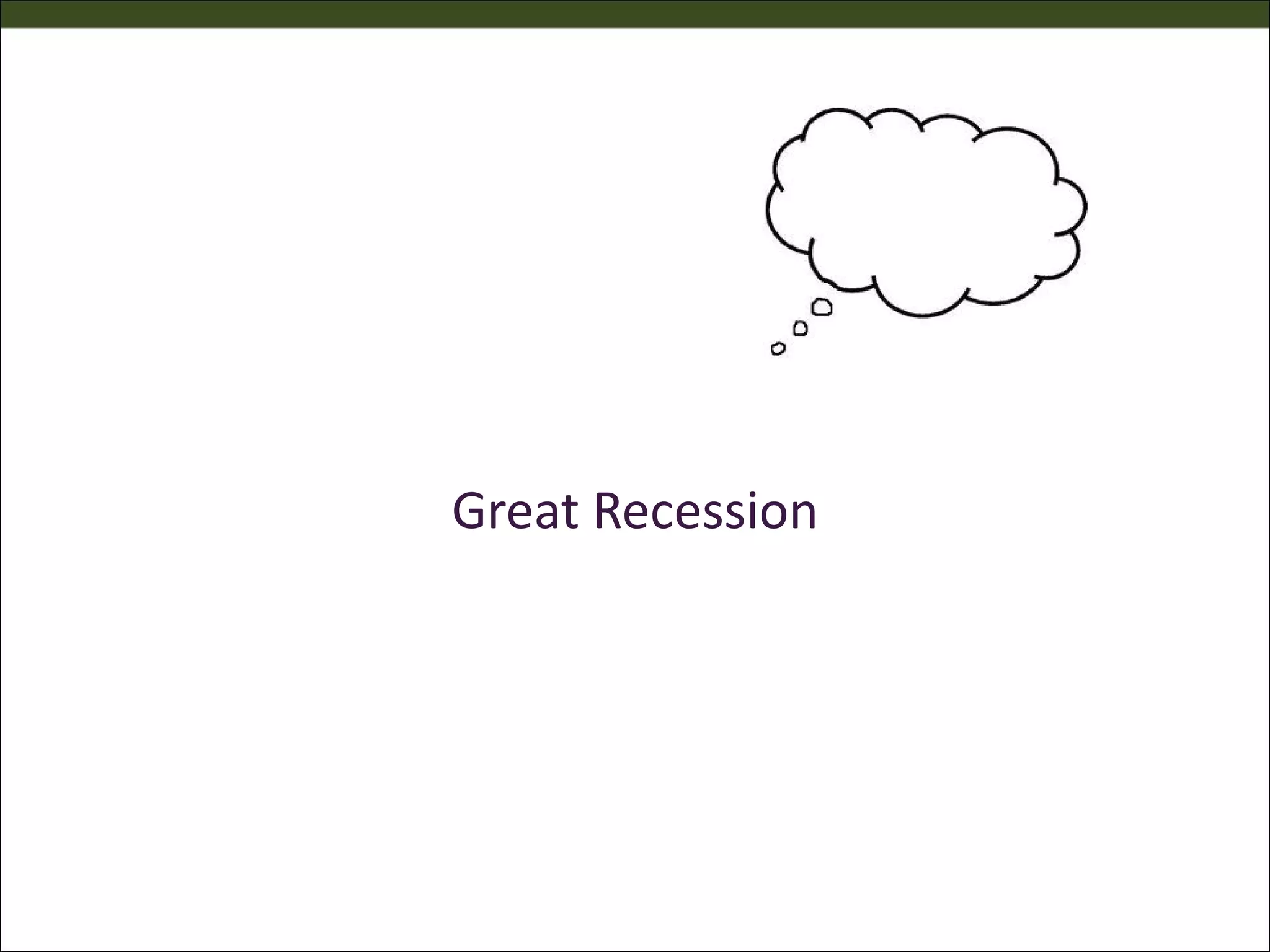 Great Recession
 