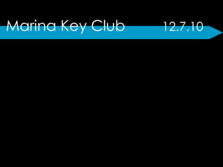 Marina Key Club 12.7.10 