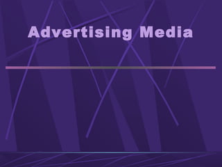 Advertising Media
 