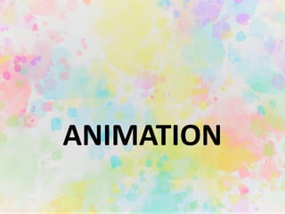 ANIMATION
 