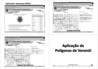 Aplicações: Segurança PúblicaAplicações: Segurança Pública
Aplicabilidades de SIGs
21 Prof. Tiago Badre Marino – Geoprocessamento - Departamento de Geociências – Instituto de Agronomia - UFRRJ
Aplicabilidades de SIGs
22 Prof. Tiago Badre Marino – Geoprocessamento - Departamento de Geociências – Instituto de Agronomia - UFRRJ
Aplicabilidades de SIGs
23 Prof. Tiago Badre Marino – Geoprocessamento - Departamento de Geociências – Instituto de Agronomia - UFRRJ
Aplicabilidades de SIGs
24 Prof. Tiago Badre Marino – Geoprocessamento - Departamento de Geociências – Instituto de Agronomia - UFRRJ
 