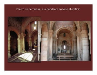 El arco de herradura, es abundante en todo el edificio
 