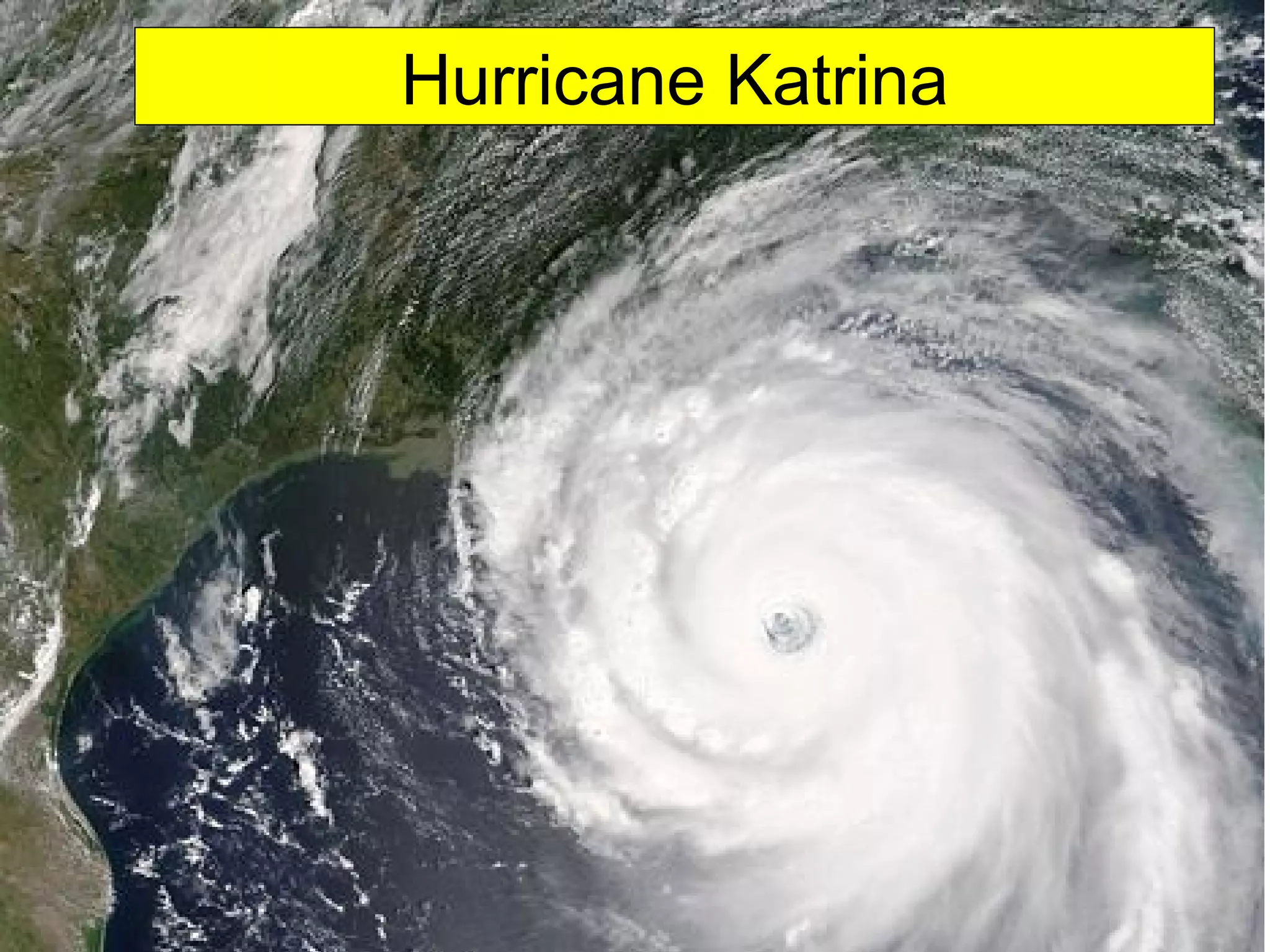Hurricane Katrina
 