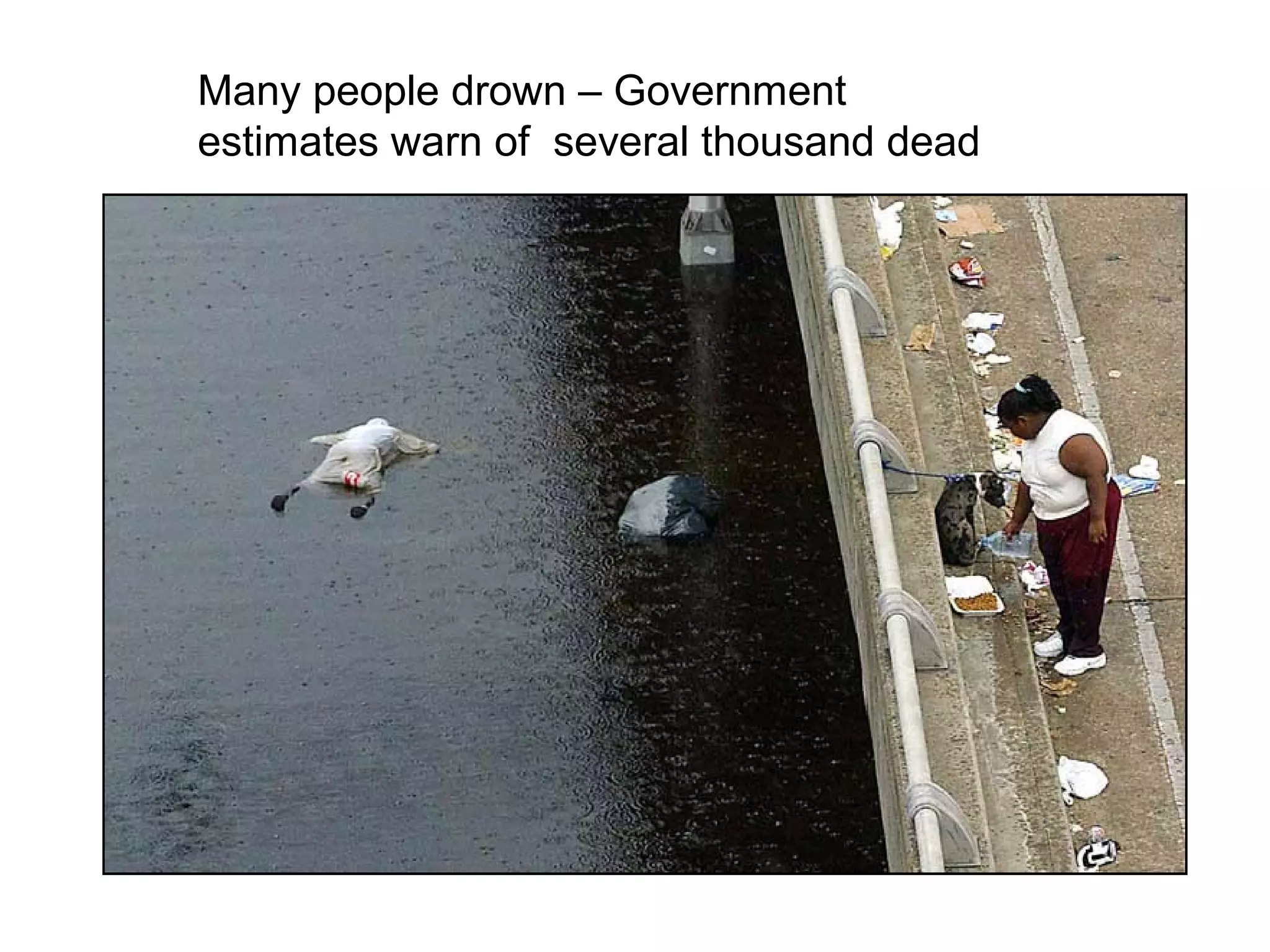 Many people drown – Government
estimates warn of several thousand dead
 