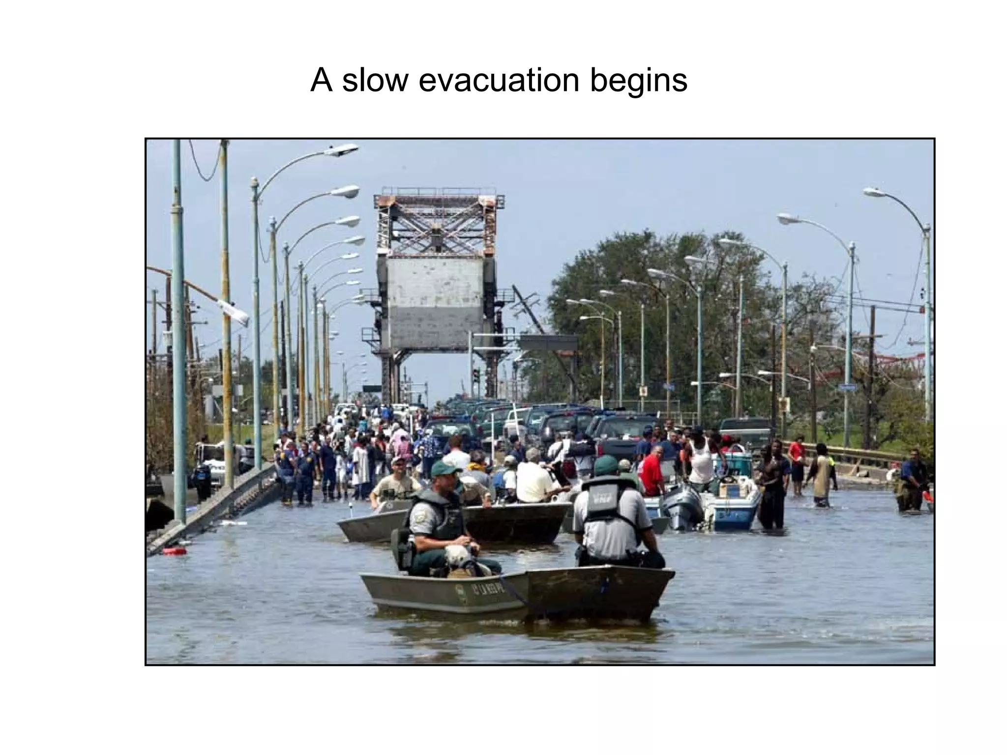 A slow evacuation begins
 