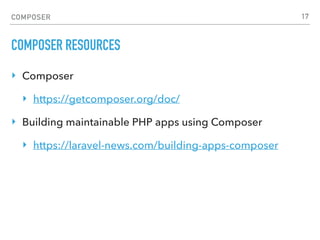 COMPOSER
COMPOSER GLOBAL
‣ You can install packages globally rather than locally into your project.
$ composer global require phpunit/phpunit
$ composer global require phpunit/dbunit
$ composer global require phing/phing
$ composer global require phpdocumentor/phpdocumentor
$ composer global require sebastian/phpcpd
$ composer global require phploc/phploc
$ composer global require phpmd/phpmd
$ composer global require squizlabs/php_codesniffer
‣ This will install PHPUnit and all its dependencies into the ~/.composer/vendor/ directory
and, most importantly, the phpunit CLI tools are installed into ~/.composer/vendor/bin/.
‣ Simply add this directory to your PATH
17
 