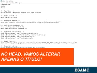 NO HEAD, VAMOS ALTERAR
APENAS O TÍTULO!
 