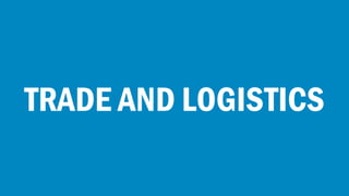 TRADE AND LOGISTICS

 