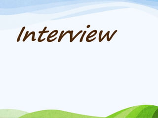 Interview
 