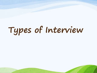 Types of Interview
 