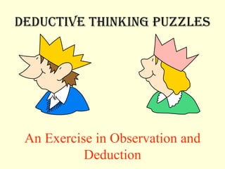 DEDUCTIVE THINKING PUZZLES An Exercise in Observation and Deduction 