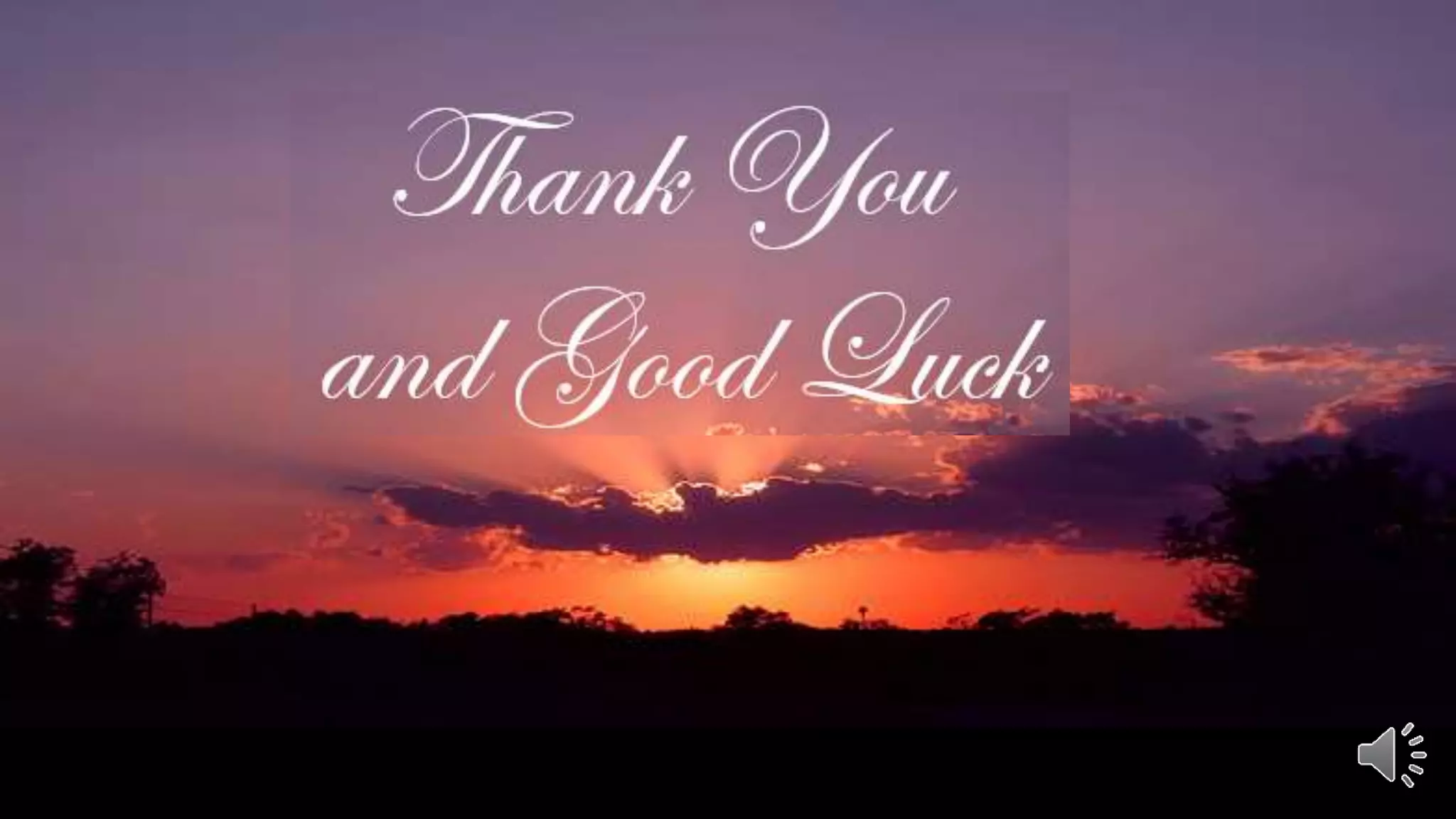 Thank You
and Good Luck
 